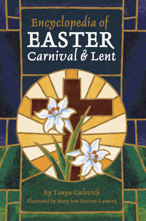 Title details for Encyclopedia of Easter, Carnival & Lent by Tanya Gulevich - Available